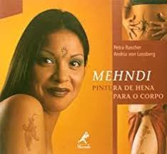 Mehndi: Pintura de Henna para o Corpo
