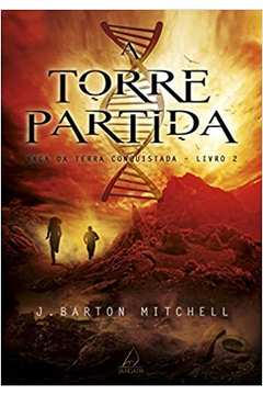 A Torre Partida - Saga da Terra Conquistada Livro 2