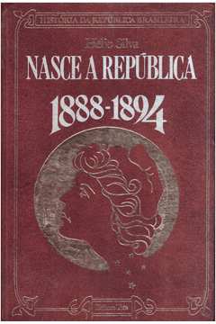Nasce a República 1888-1894