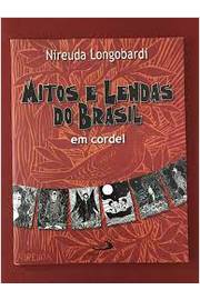 Mitos e Lendas do Brasil Em Cordel