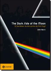 The Dark Side of the Moon os Bastidores da Obra Prima do Pink Floyd