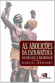 As Abolições da Escravatura no Brasil e no Mundo