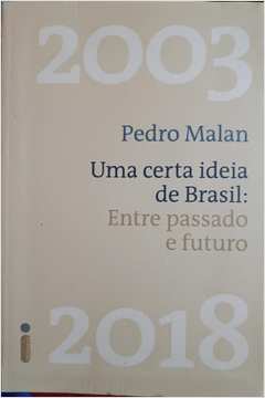 Uma Certa Ideia de Brasil: Entre Passado e Futuro