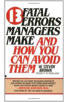 13 Fatal Errors Managers Make How You Can Avoid de W. Steven Brown pela Berkley Publishing (1995)
