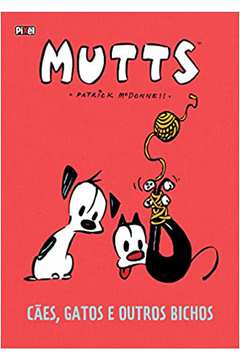 Mutts - Cães, Gatos e Outros Bichos
