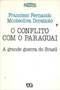 O Conflito Com o Paraguai a Grande Guerra do Brasil