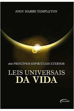 Leis Universais da Vida - 200 Princípios Espirituais Eternos