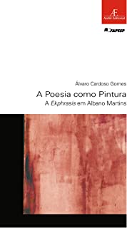 A Poesia Como Pintura: a Ekphrasis Em Albano Martins