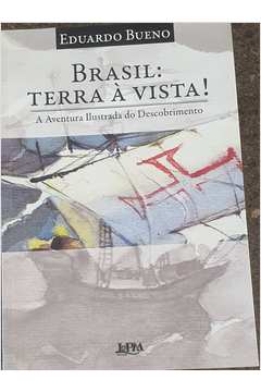 Brasil: Terra à Vista! a Aventura Ilustrada do Descobrimento