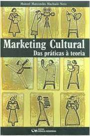 Marketing Cultural das Práticas à Teoria