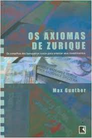 Os Axiomas de Zurique - os Conselhos dos Banqueiros Suíços...
