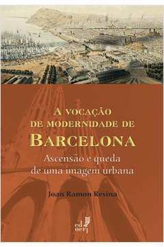 A Vocação de Modernidade de Barcelona
