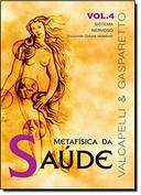 Metafisica as Saude - Volume 4