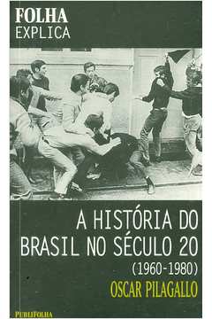 A História do Brasil no Século 20 (1960-1980)
