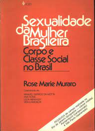 Sexualidade da Mulher Brasileira - Corpo e Classe Social no Brasil