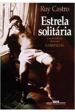 Estrela Solitária -  um Brasileiro Chamado Garrincha