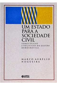 Um Estado para a Sociedade Civil, Temas éticos e Políticos da Gestão