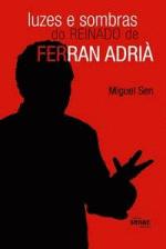 Luzes e Sombras do Reinado de Ferran Adria