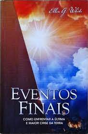 Livro Eventos Finais - Espírito de Profecia