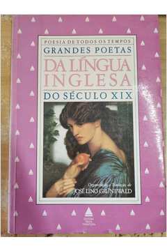 Grandes Poetas da Lingua Inglesa do Seculo XIX