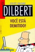 Dilbert - Você Está Demitido!