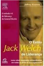 O Estilo Jack Welch de Liderança