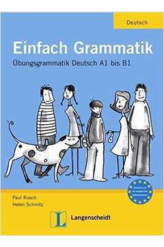 Einfach Grammatik - Übungsgrammatik Deutsch A1 Bis B1