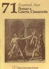 Pensar a Guerra, Clausewitz: a era Européia Vol. 1