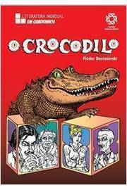 O Crocodilo - Literatura Mundia Em Quadrinhos