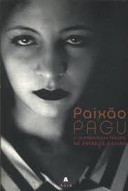 Paixão Pagu - a Autobiografia Precoce de Patrícia Galvão