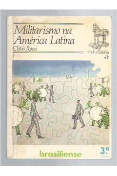 Militarismo na América Latina - Coleção Tudo é História