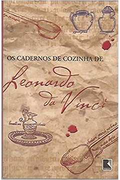 Os Cadernos de Cozinha de Leonardo da Vinci