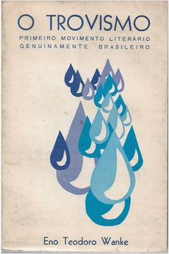 O Trovismo - Primeiro Movimento Literário Genuinamente Brasileiro