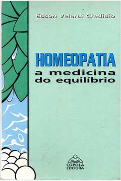 Homeopatia - a Medicina do Equilíbrio