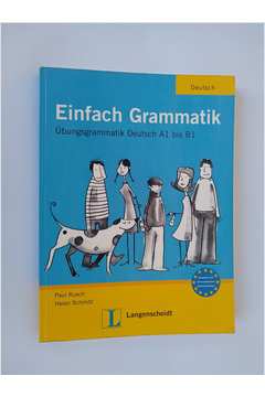 Einfach Grammatik: Ubungsgrammatik Deutsch A1 Bis B1