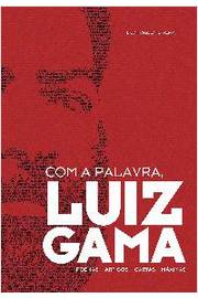 Com a Palavra, Luiz Gama