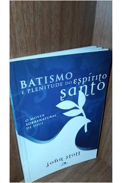 Livro Batismo e Plenitude do Espírito Santo - O mover sobrenatural - Loja  Virtual Livraria O Pão da Vida, Sebo, Livros Novos e Usados