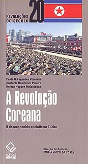 A Revolução Coreana : o Desconhecido Socialismo Zuche