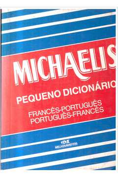 Michaelis: Pequeno Dicionário Francês - Português/português - Francês