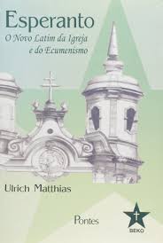 Esperanto - o Novo Latim da Igreja e do Ecumenismo