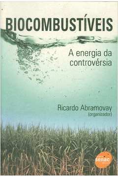 Biocombustíveis: a Energia da Controvérsia