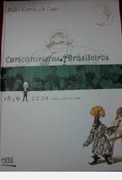 Caricaturistas Brasileiros ( 1836 - 1999)