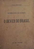 As Origens da Guerra - o Dever do Brasil