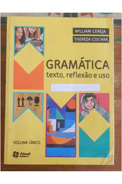 Gramática: Texto, Reflexão e Uso