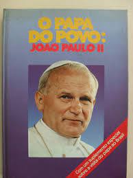 O Papa do Povo: João Paulo 2