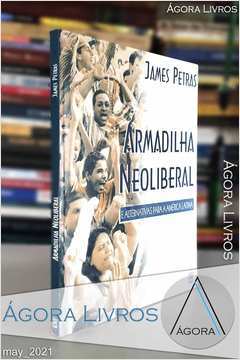 Armadilha Neoliberal: e Alternativas para a América Latina de James Petras / 1ª Ed pela Xamã (1999)
