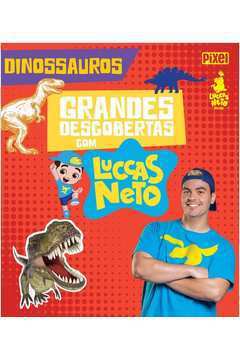 Grandes Descobertas Com Luccas Neto - Dinossauros