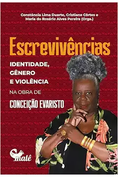 Escrevivências : Identidade, Gênero e Violência na Obra de Conceição E