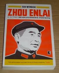 Zhou Enlai - o Último RevolucionÁrio Perfeito