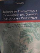 Livro Rotinas de Diagnóstico e Tratamento das Doenças Infecciosas e Paras Walter Tavares